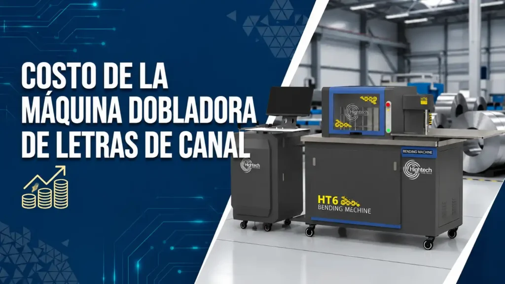 Costo de la máquina dobladora de letras de canal: Guía completa de precios